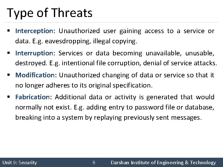 Type of Threats § Interception: Unauthorized user gaining access to a service or data.