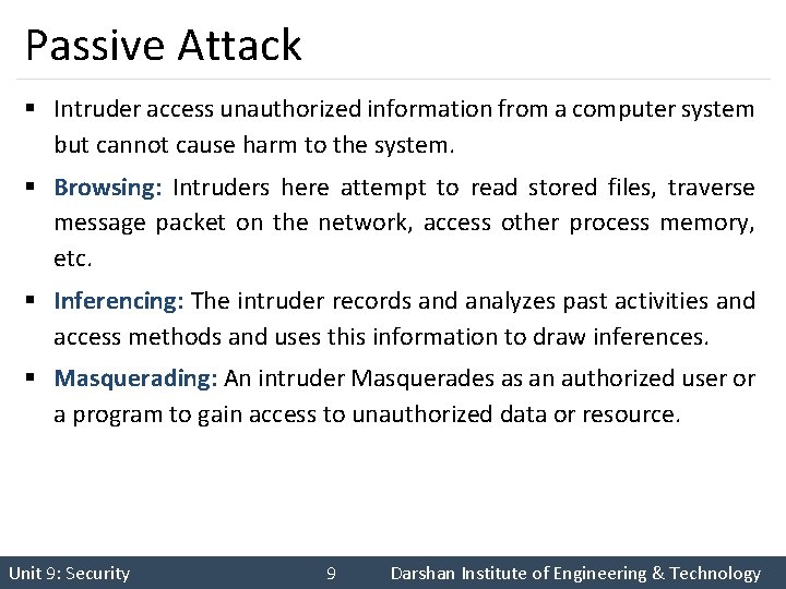 Passive Attack § Intruder access unauthorized information from a computer system but cannot cause