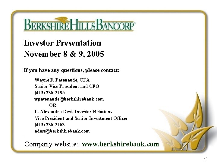 Investor Presentation November 8 & 9, 2005 If you have any questions, please contact: