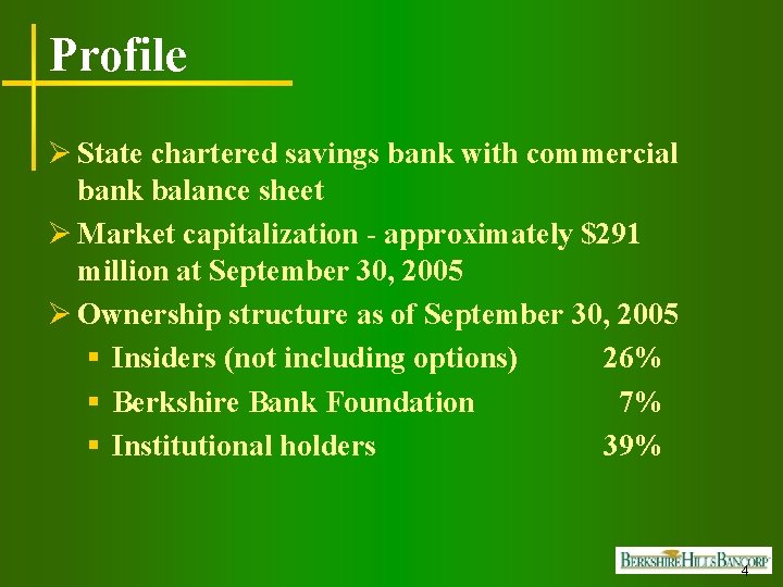 Profile Ø State chartered savings bank with commercial bank balance sheet Ø Market capitalization