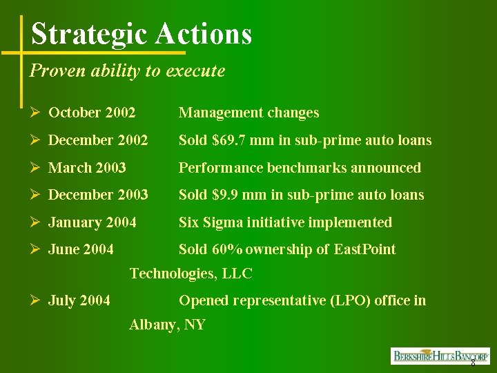 Strategic Actions Proven ability to execute Ø October 2002 Management changes Ø December 2002