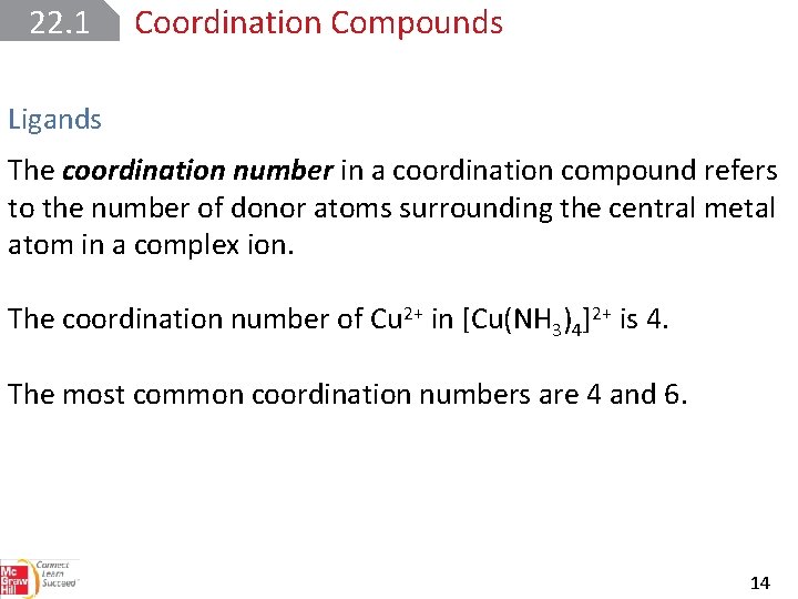 22. 1 Coordination Compounds Ligands The coordination number in a coordination compound refers to