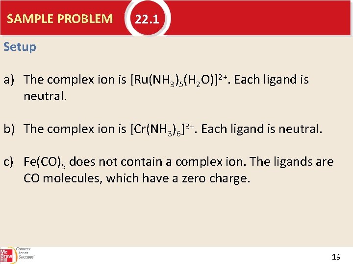 SAMPLE PROBLEM 22. 1 Setup a) The complex ion is [Ru(NH 3)5(H 2 O)]2+.