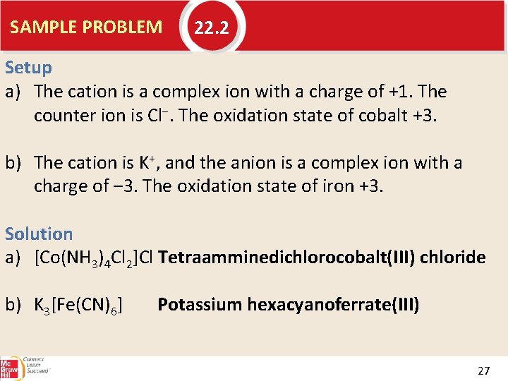 SAMPLE PROBLEM 22. 2 Setup a) The cation is a complex ion with a