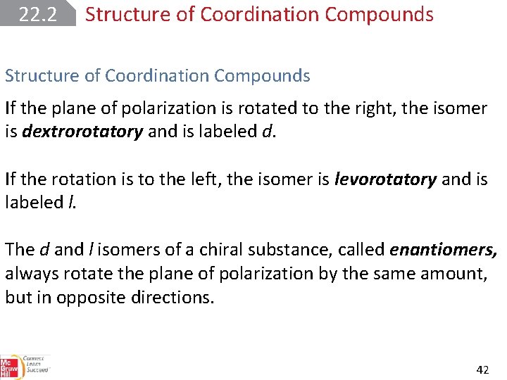 22. 2 Structure of Coordination Compounds If the plane of polarization is rotated to