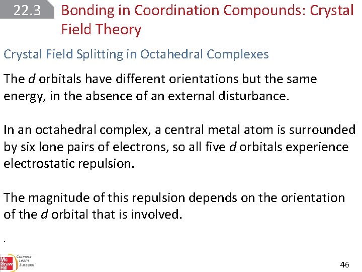 22. 3 Bonding in Coordination Compounds: Crystal Field Theory Crystal Field Splitting in Octahedral