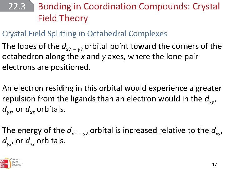 22. 3 Bonding in Coordination Compounds: Crystal Field Theory Crystal Field Splitting in Octahedral