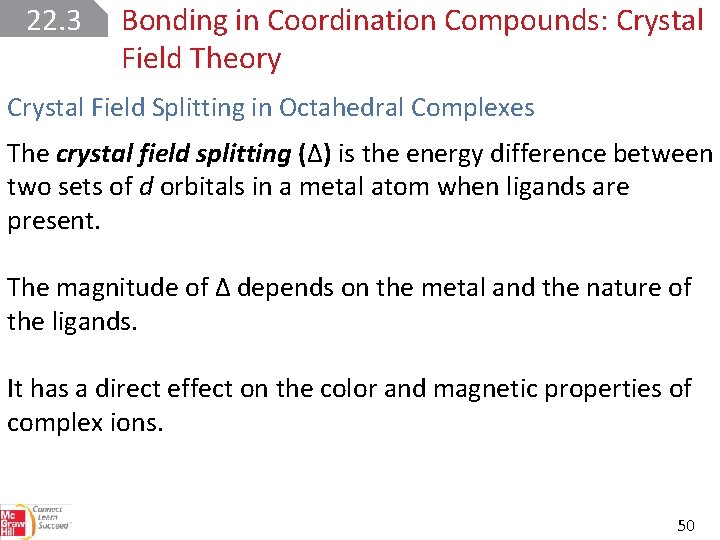 22. 3 Bonding in Coordination Compounds: Crystal Field Theory Crystal Field Splitting in Octahedral