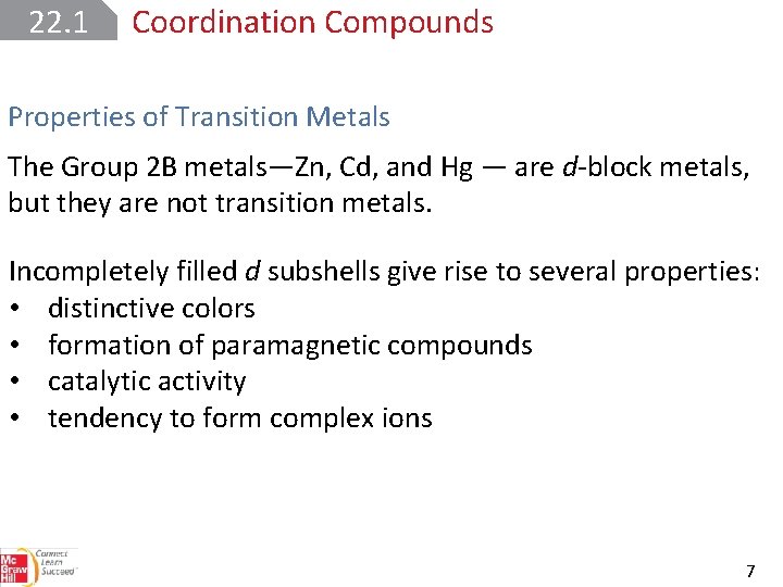 22. 1 Coordination Compounds Properties of Transition Metals The Group 2 B metals—Zn, Cd,