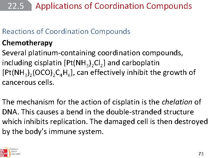 22. 5 Applications of Coordination Compounds Reactions of Coordination Compounds Chemotherapy Several platinum-containing coordination