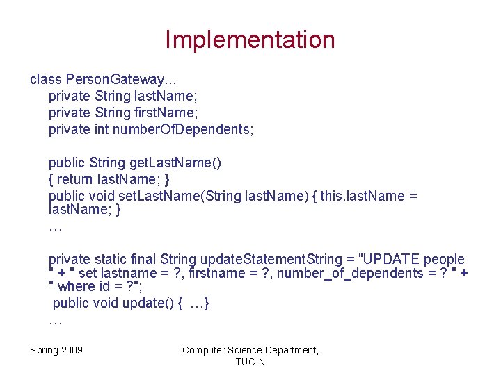 Implementation class Person. Gateway. . . private String last. Name; private String first. Name;
