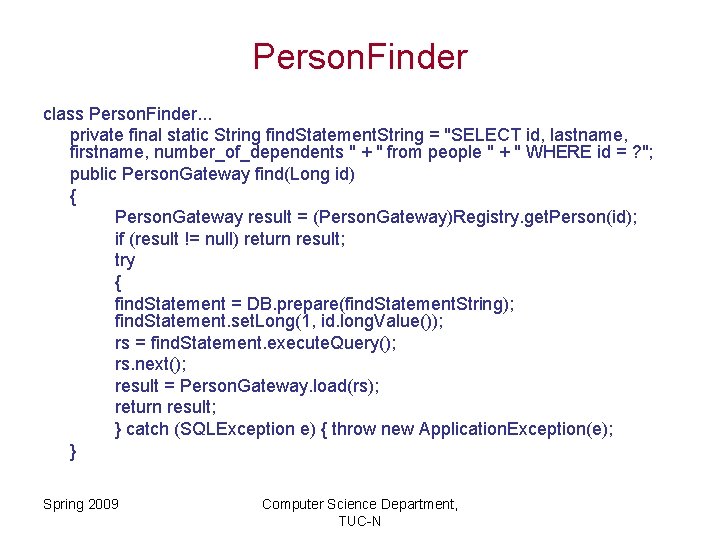 Person. Finder class Person. Finder. . . private final static String find. Statement. String