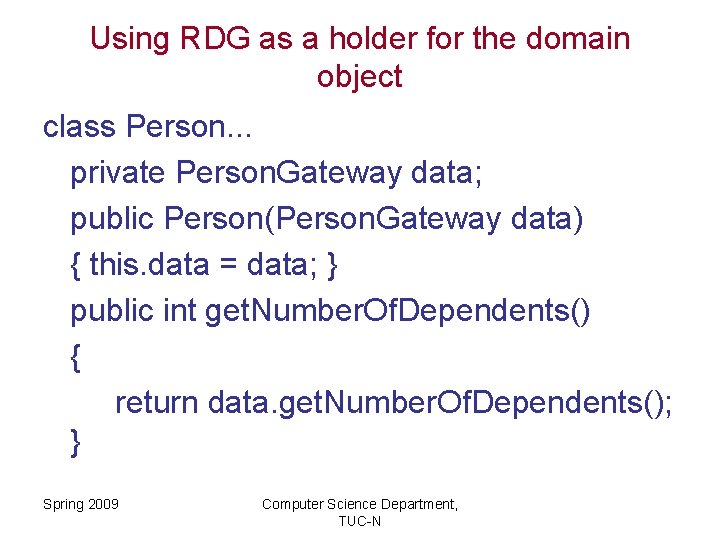 Using RDG as a holder for the domain object class Person. . . private