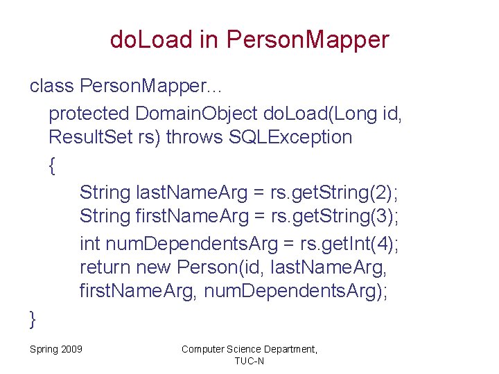 do. Load in Person. Mapper class Person. Mapper. . . protected Domain. Object do.