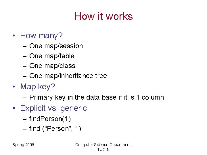How it works • How many? – – One map/session One map/table One map/class
