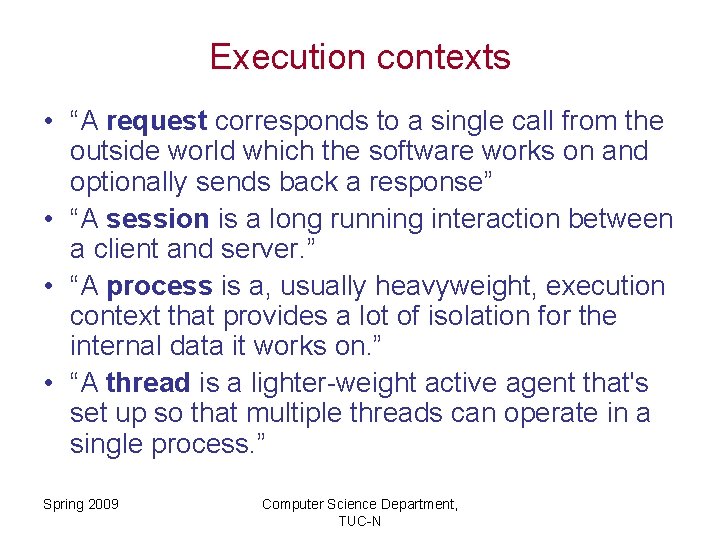 Execution contexts • “A request corresponds to a single call from the outside world