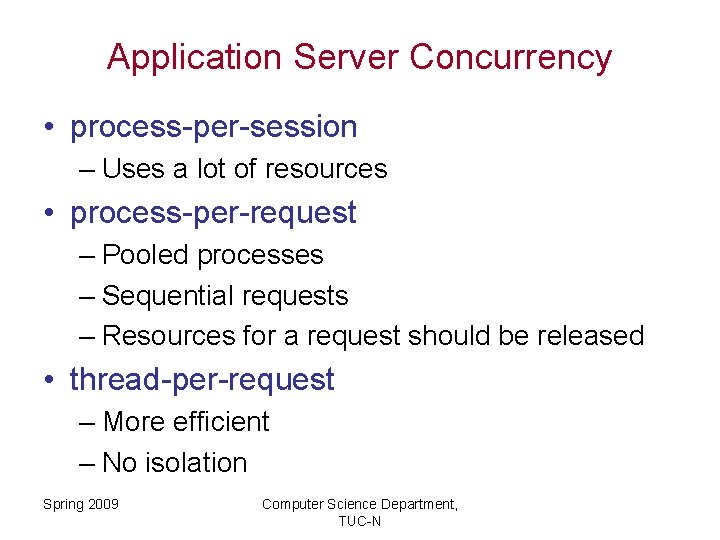 Application Server Concurrency • process-per-session – Uses a lot of resources • process-per-request –