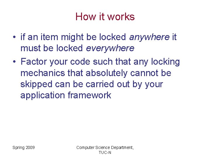 How it works • if an item might be locked anywhere it must be