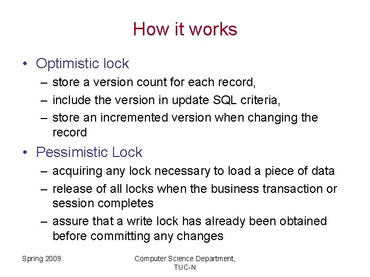 How it works • Optimistic lock – store a version count for each record,