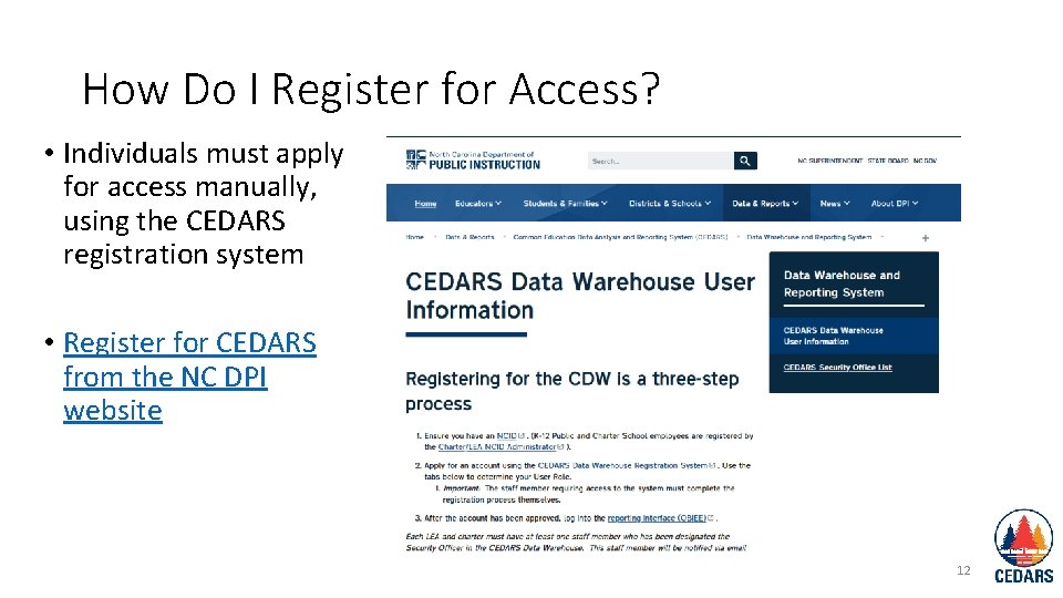 How Do I Register for Access? • Individuals must apply for access manually, using