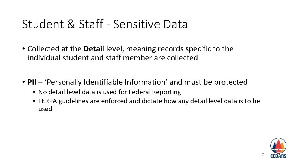 Student & Staff - Sensitive Data • Collected at the Detail level, meaning records