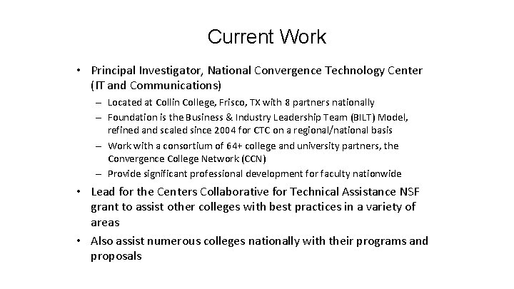 Current Work • Principal Investigator, National Convergence Technology Center (IT and Communications) – Located