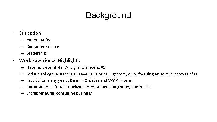 Background • Education – Mathematics – Computer science – Leadership • Work Experience Highlights