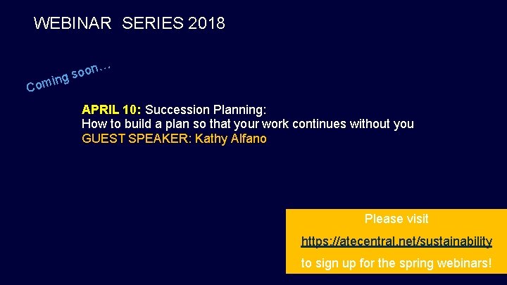 WEBINAR SERIES 2018 on… o s ing Com APRIL 10: Succession Planning: How to