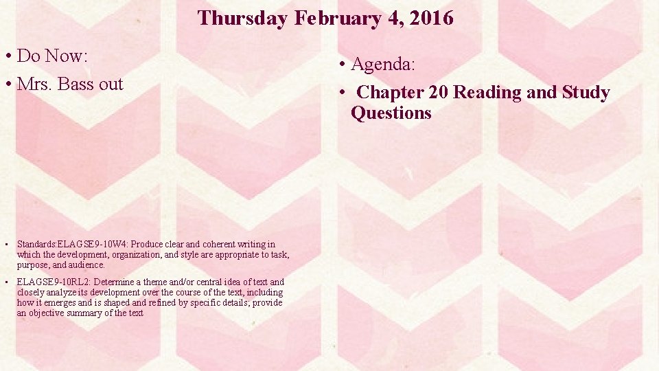 Thursday February 4, 2016 • Do Now: • Mrs. Bass out • Standards: ELAGSE