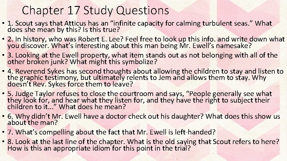 Chapter 17 Study Questions • 1. Scout says that Atticus has an “infinite capacity