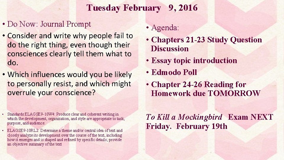 Tuesday February 9, 2016 • Do Now: Journal Prompt • Consider and write why