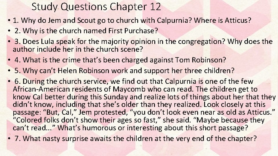 Study Questions Chapter 12 • 1. Why do Jem and Scout go to church