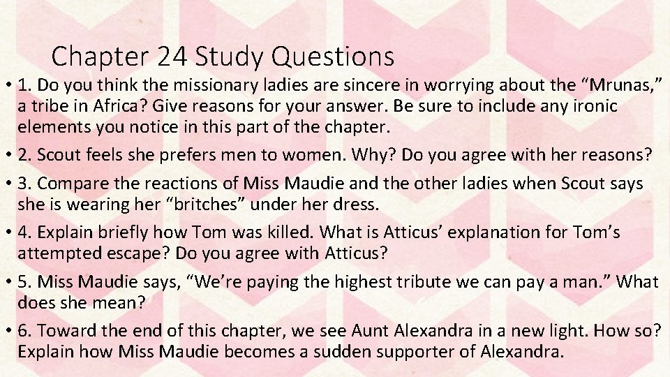 Chapter 24 Study Questions • 1. Do you think the missionary ladies are sincere