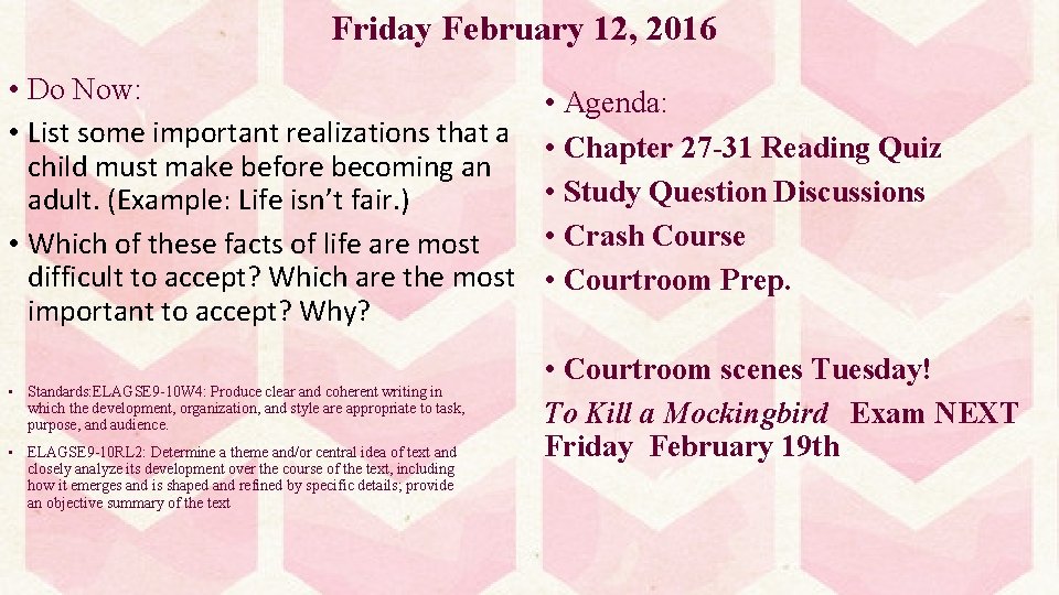 Friday February 12, 2016 • Do Now: • List some important realizations that a