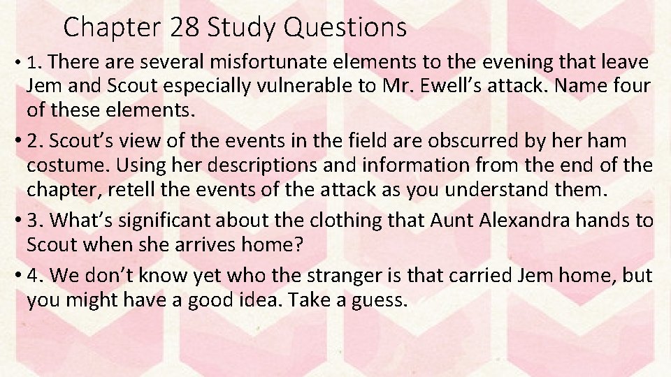 Chapter 28 Study Questions • 1. There are several misfortunate elements to the evening