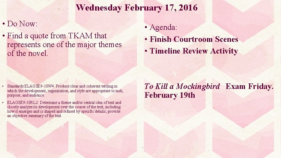 Wednesday February 17, 2016 • Do Now: • Find a quote from TKAM that
