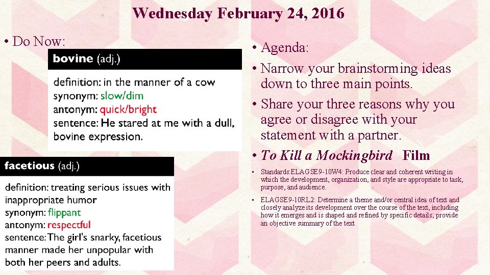 Wednesday February 24, 2016 • Do Now: • Agenda: • Narrow your brainstorming ideas