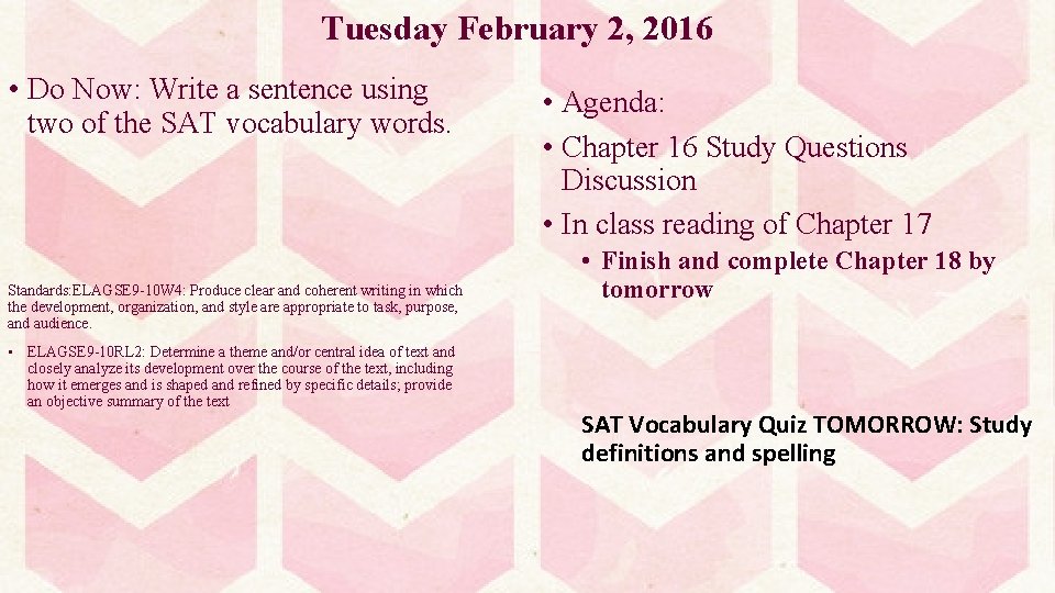 Tuesday February 2, 2016 • Do Now: Write a sentence using two of the