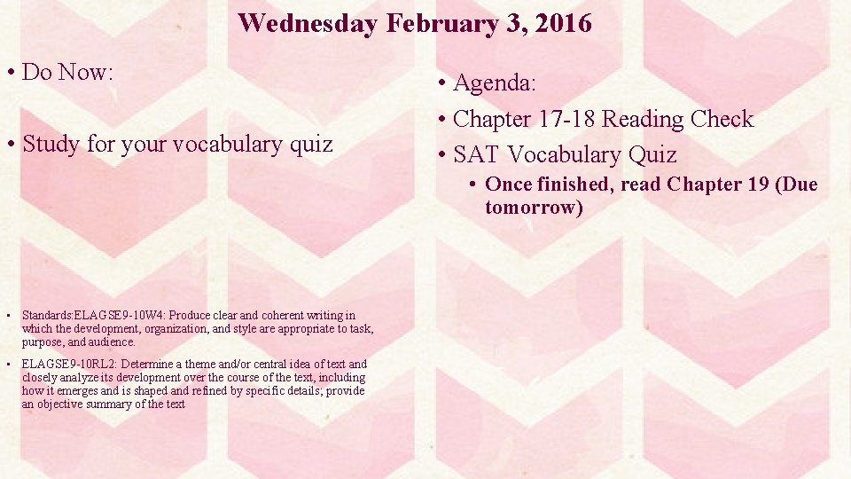 Wednesday February 3, 2016 • Do Now: • Study for your vocabulary quiz •