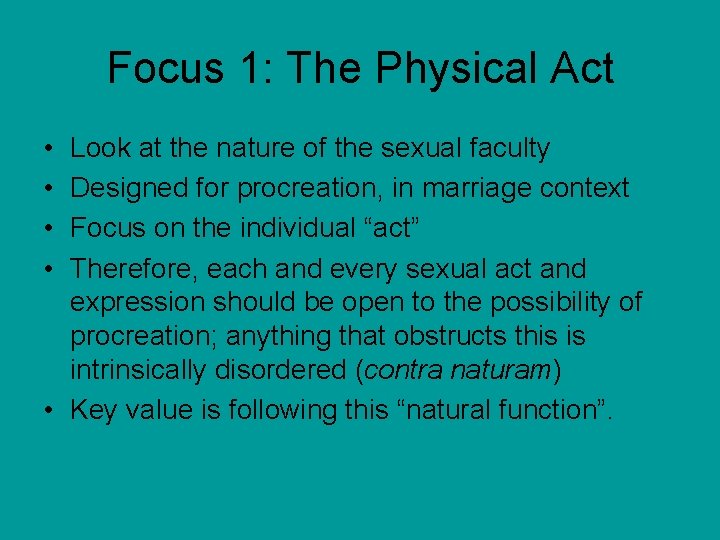 Focus 1: The Physical Act • • Look at the nature of the sexual