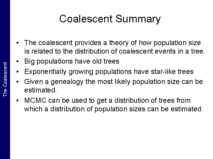 The Coalescent and. The Measurably Evolving Populations Coalescent Summary • The coalescent provides a