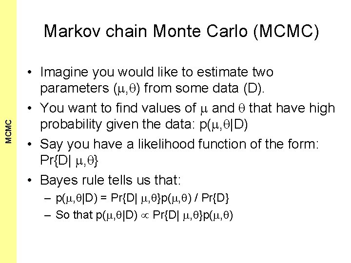 The Coalescent and Measurably MCMC Evolving Populations Markov chain Monte Carlo (MCMC) • Imagine