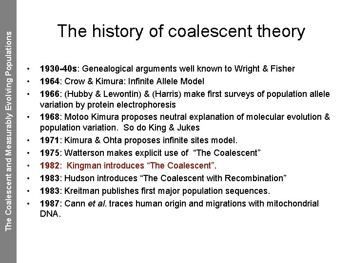 The Coalescent and Measurably Evolving Populations The history of coalescent theory • • •