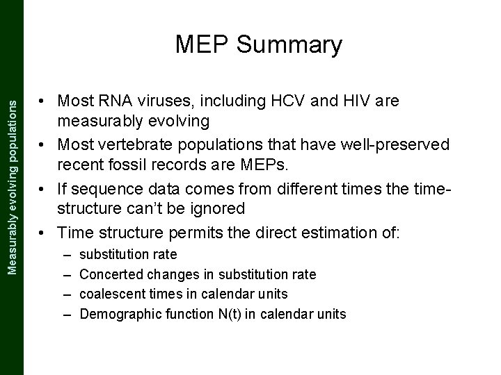 The Coalescent and Measurably Evolving Populations Measurably evolving populations MEP Summary • Most RNA