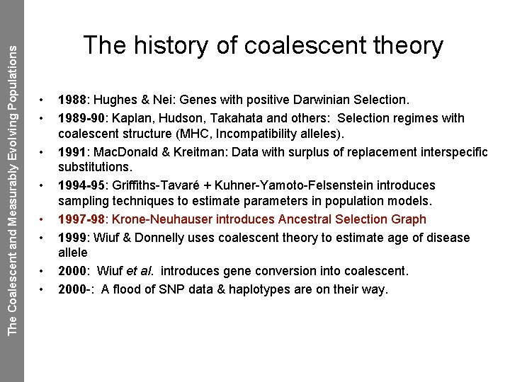 The Coalescent and Measurably Evolving Populations The history of coalescent theory • • 1988: