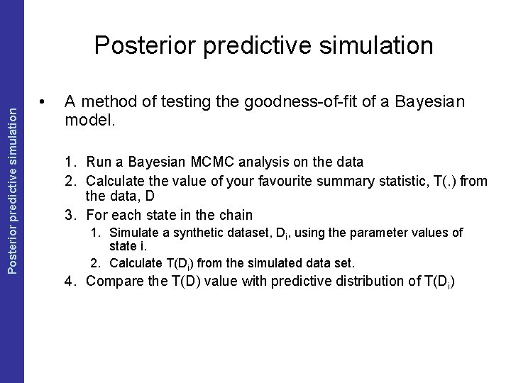 The Coalescent and Measurably Evolving Populations Posterior predictive simulation • A method of testing