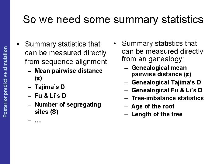 The Coalescent and Measurably Evolving Populations Posterior predictive simulation So we need some summary