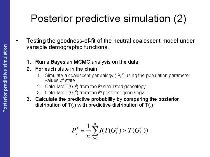 The Coalescent and Measurably Evolving Populations Posterior predictive simulation (2) • Testing the goodness-of-fit