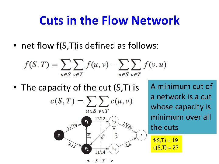 Cuts in the Flow Network • net flow f(S, T)is defined as follows: •