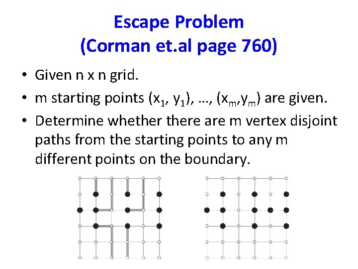 Escape Problem (Corman et. al page 760) • Given n x n grid. •